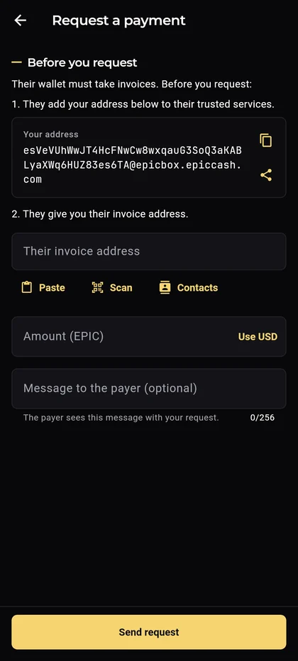 Epic Cash Mobile, Request a payment: before you request, they add your address to their trusted services and give you their invoice address; then the amount and a message to the payer.